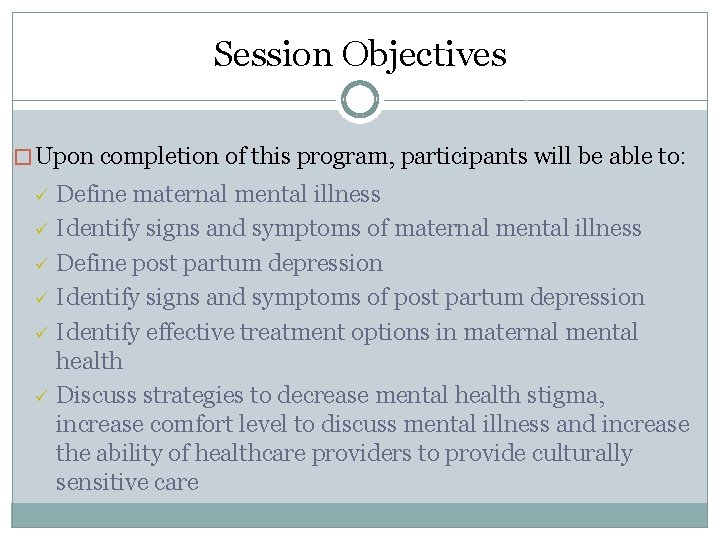 Session Objectives � Upon completion of this program, participants will be able to: Define