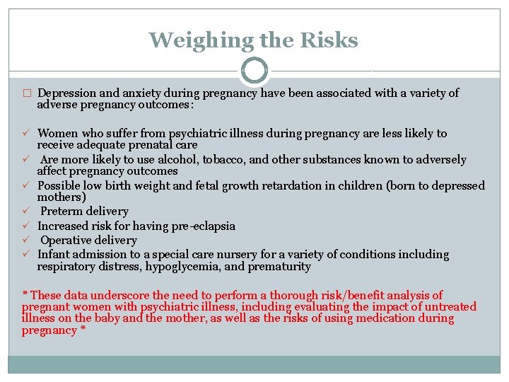 Weighing the Risks � Depression and anxiety during pregnancy have been associated with a