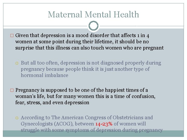 Maternal Mental Health � Given that depression is a mood disorder that affects 1