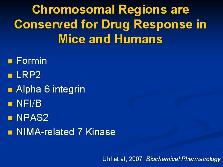 Chromosomal Regions are Conserved for Drug Response in Mice and Humans Formin n LRP