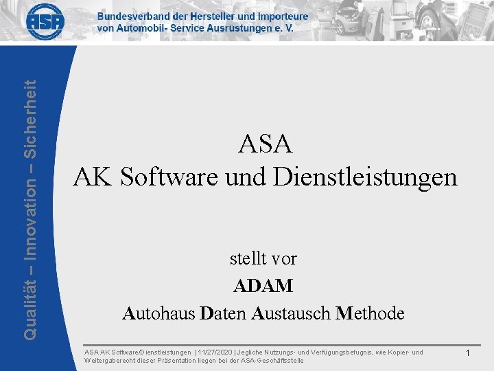 Qualität – Innovation – Sicherheit ASA AK Software und Dienstleistungen stellt vor ADAM Autohaus