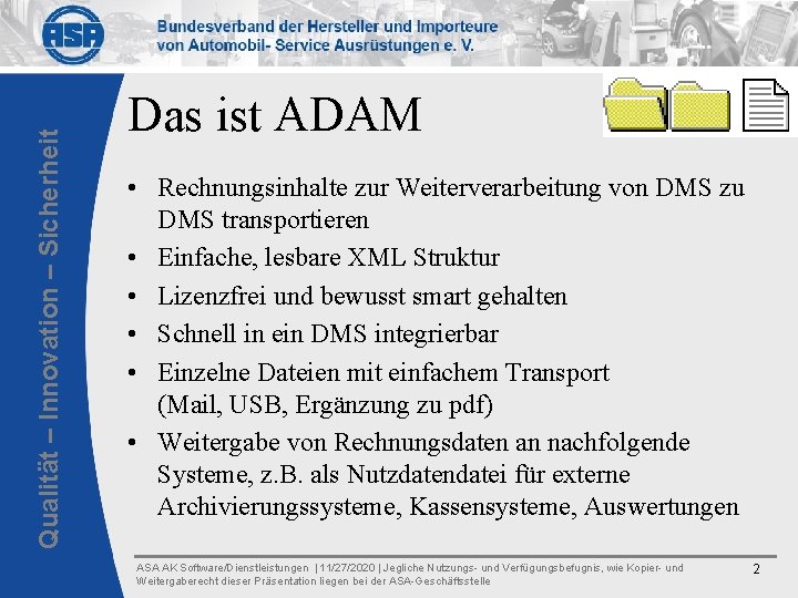 Qualität – Innovation – Sicherheit Das ist ADAM • Rechnungsinhalte zur Weiterverarbeitung von DMS