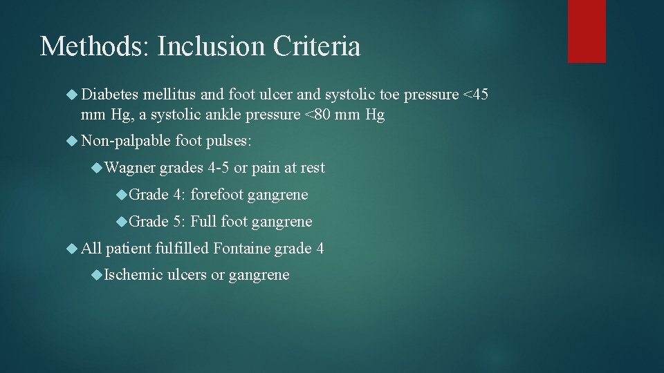 Methods: Inclusion Criteria Diabetes mellitus and foot ulcer and systolic toe pressure <45 mm