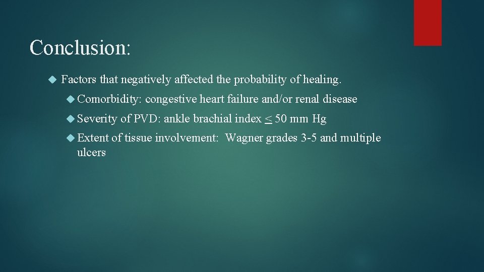 Conclusion: Factors that negatively affected the probability of healing. Comorbidity: Severity Extent ulcers congestive