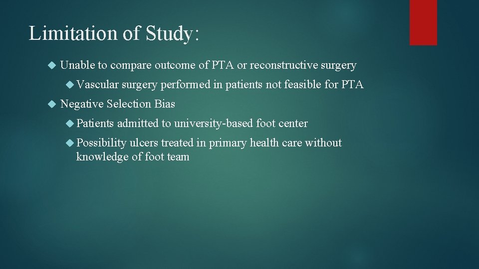 Limitation of Study: Unable to compare outcome of PTA or reconstructive surgery Vascular surgery Limitation of Study: Unable to compare outcome of PTA or reconstructive surgery Vascular surgery