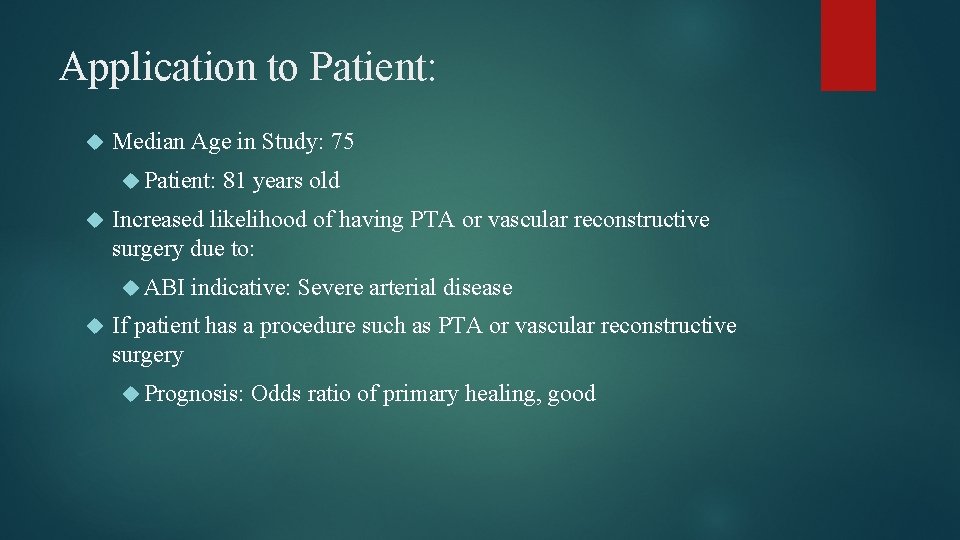 Application to Patient: Median Age in Study: 75 Patient: Increased likelihood of having PTA