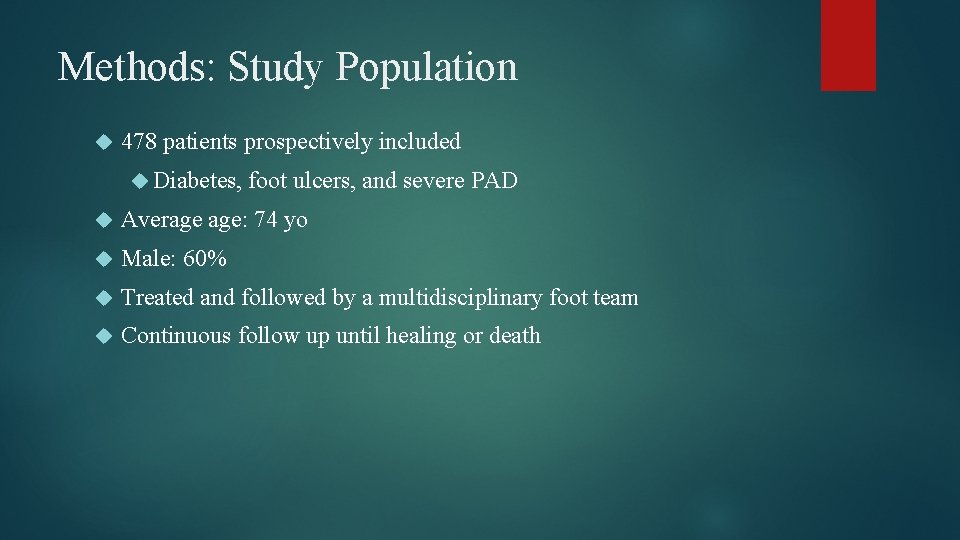 Methods: Study Population 478 patients prospectively included Diabetes, foot ulcers, and severe PAD Average