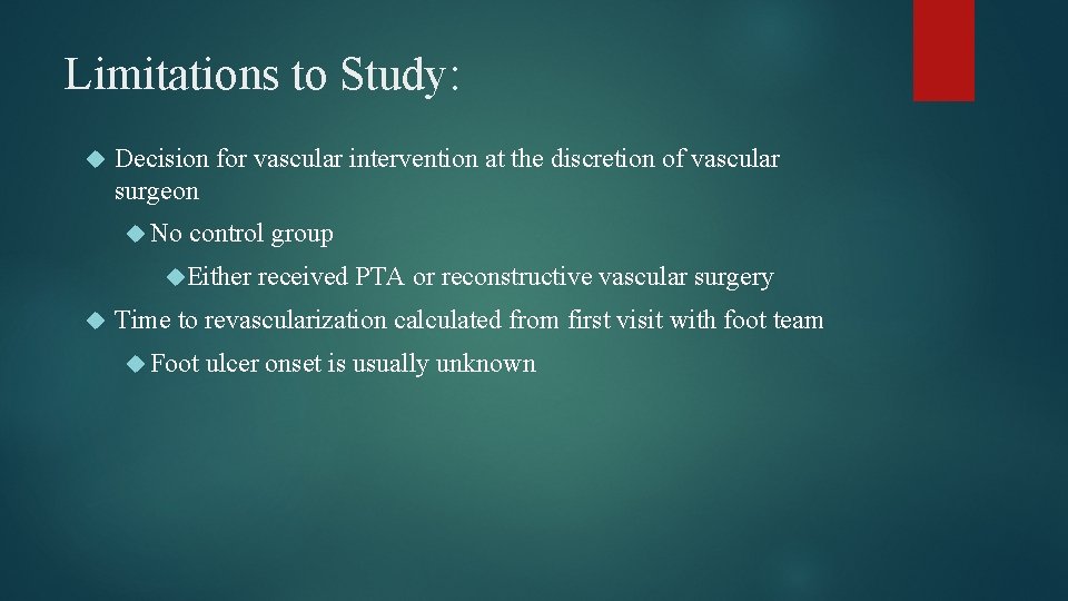 Limitations to Study: Decision for vascular intervention at the discretion of vascular surgeon No Limitations to Study: Decision for vascular intervention at the discretion of vascular surgeon No