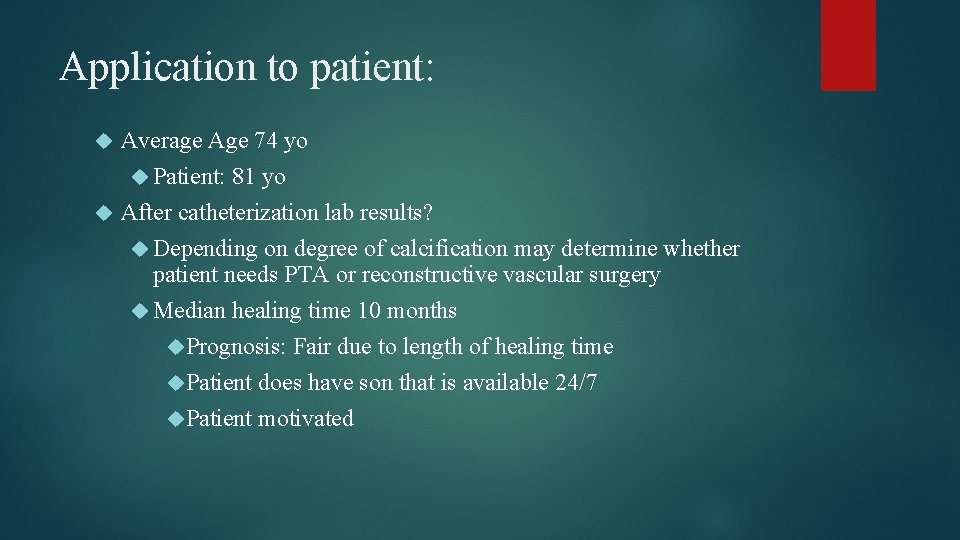 Application to patient: Average Age 74 yo Patient: 81 yo After catheterization lab results?