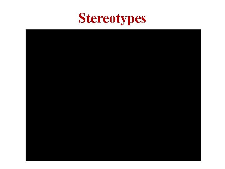 Stereotypes 