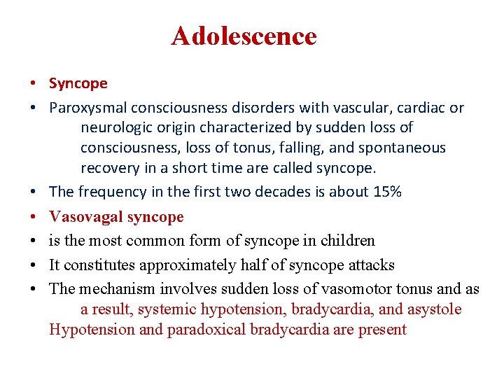 Adolescence • Syncope • Paroxysmal consciousness disorders with vascular, cardiac or neurologic origin characterized