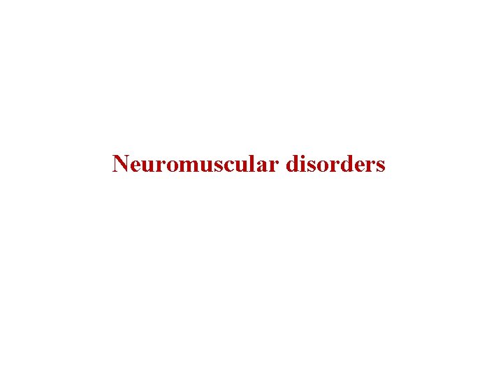 Neuromuscular disorders 