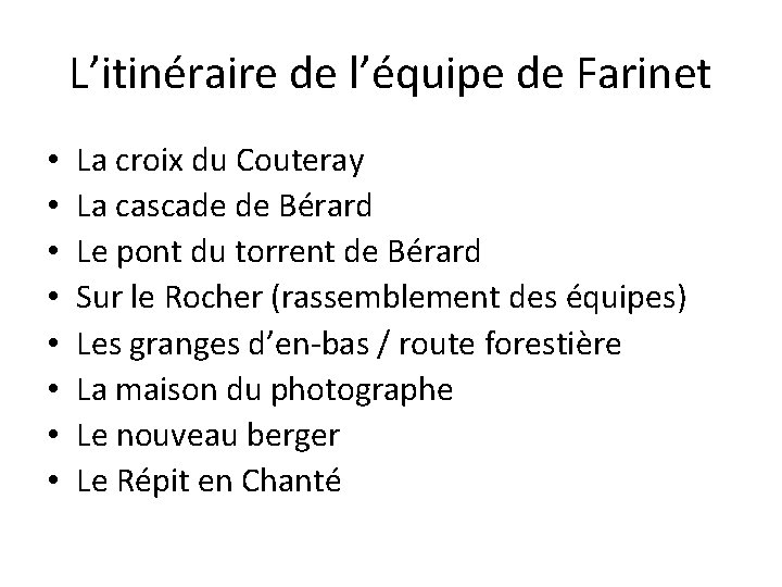 L’itinéraire de l’équipe de Farinet • • La croix du Couteray La cascade de