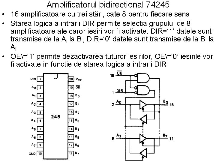 Amplificatorul bidirectional 74245 • 16 amplificatoare cu trei stări, cate 8 pentru fiecare sens