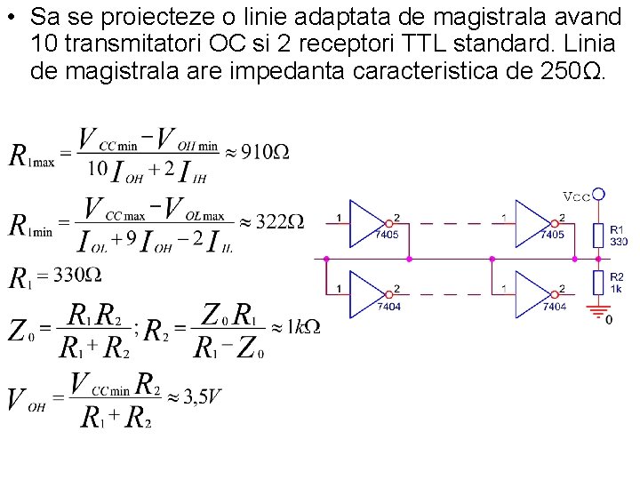  • Sa se proiecteze o linie adaptata de magistrala avand 10 transmitatori OC