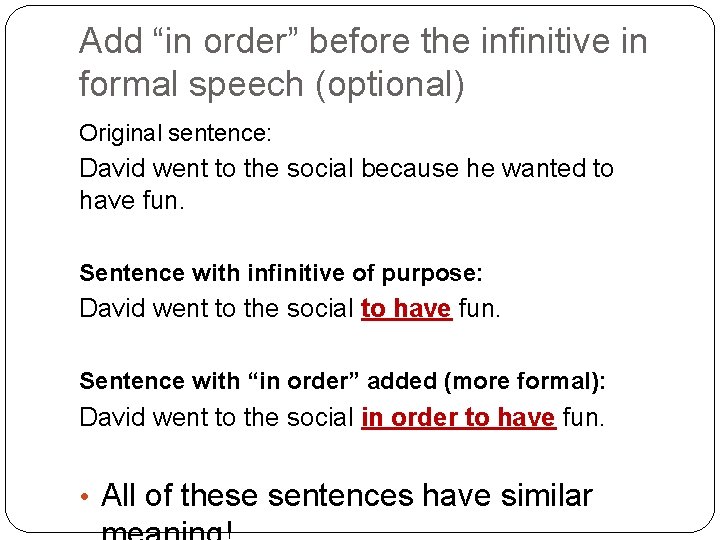 Add “in order” before the infinitive in formal speech (optional) Original sentence: David went