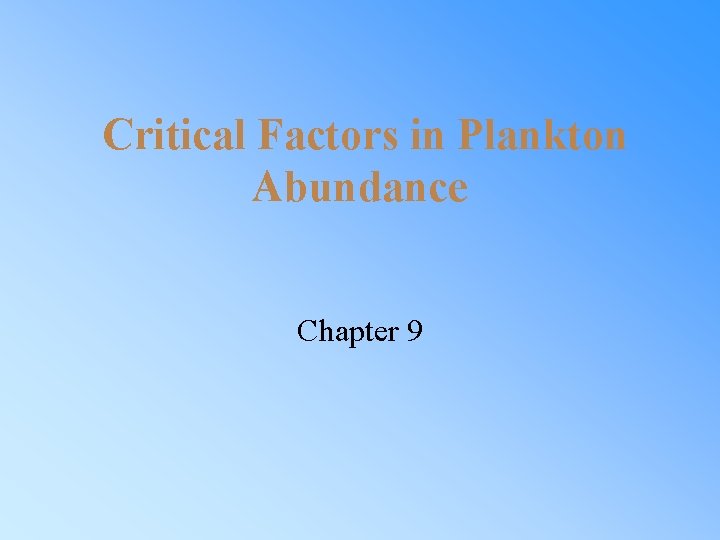 Critical Factors in Plankton Abundance Chapter 9 