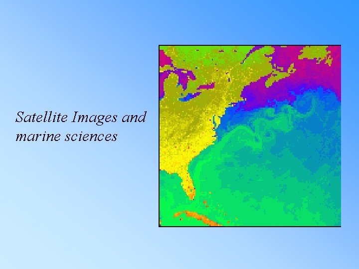 Satellite Images and marine sciences 