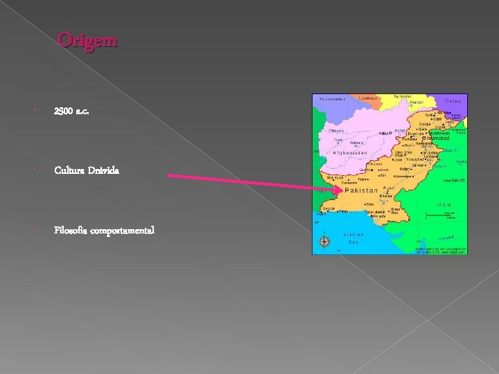 Origem 2500 a. c. Cultura Drávida Filosofia comportamental 