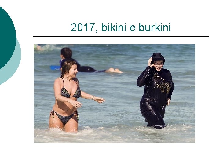 2017, bikini e burkini 