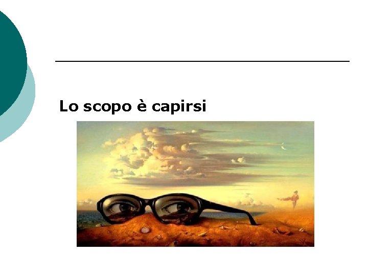 Lo scopo è capirsi 