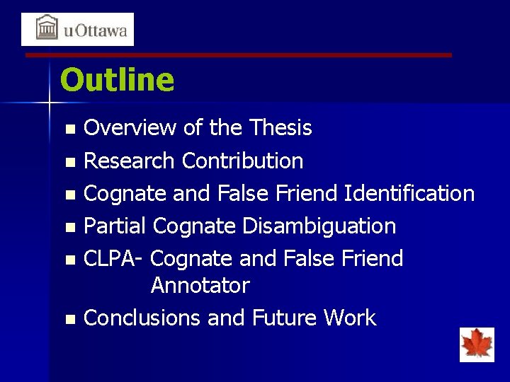 Outline Overview of the Thesis n Research Contribution n Cognate and False Friend Identification