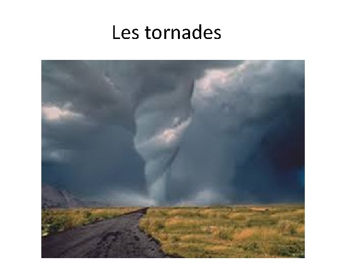 Les tornades 