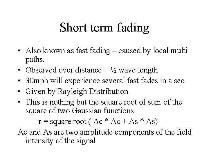 Short term fading • Also known as fast fading – caused by local multi Short term fading • Also known as fast fading – caused by local multi