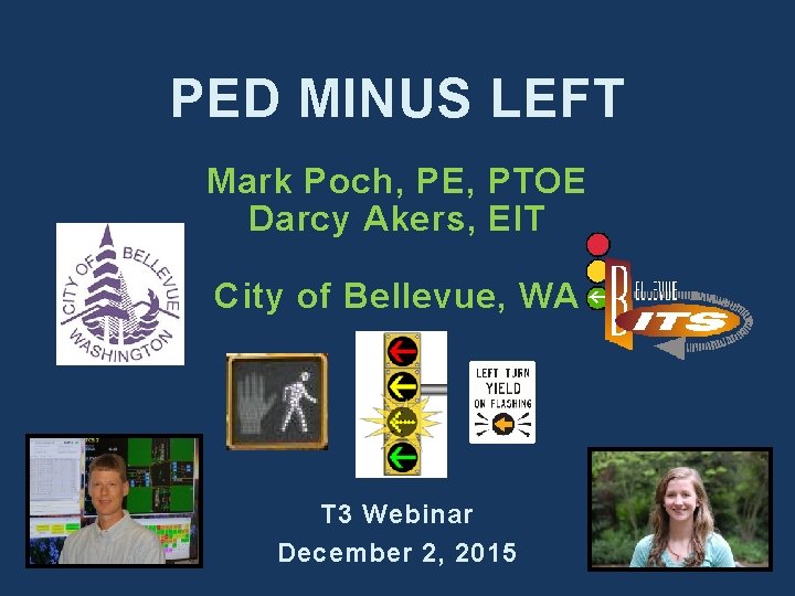 PED MINUS LEFT Mark Poch, PE, PTOE Darcy Akers, EIT City of Bellevue, WA PED MINUS LEFT Mark Poch, PE, PTOE Darcy Akers, EIT City of Bellevue, WA