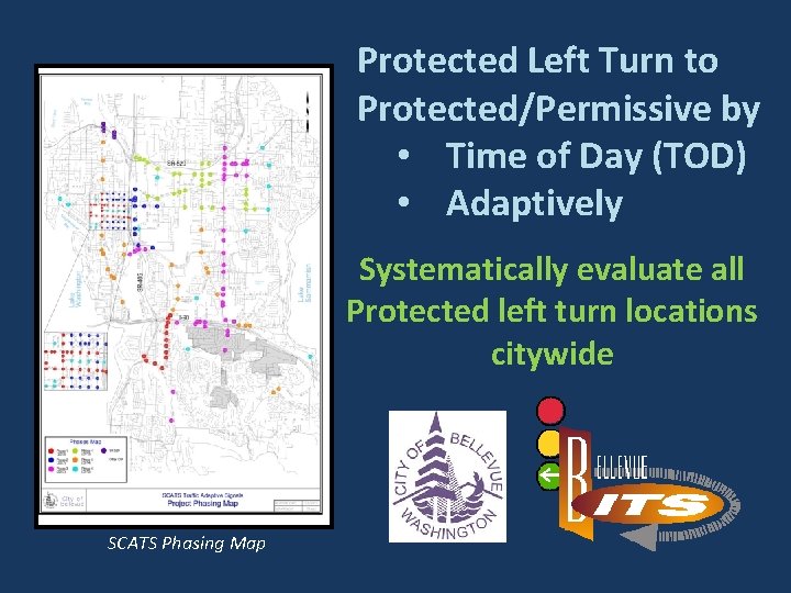 Protected Left Turn to Protected/Permissive by • Time of Day (TOD) • Adaptively Systematically Protected Left Turn to Protected/Permissive by • Time of Day (TOD) • Adaptively Systematically