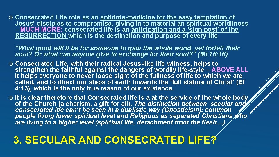  Consecrated Life role as an antidote-medicine for the easy temptation of Jesus’ disciples