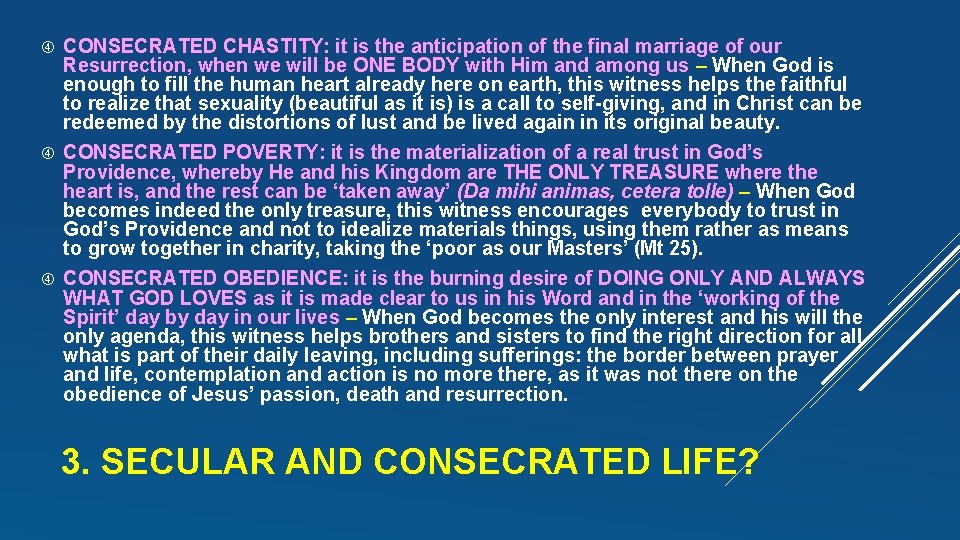  CONSECRATED CHASTITY: it is the anticipation of the final marriage of our Resurrection,