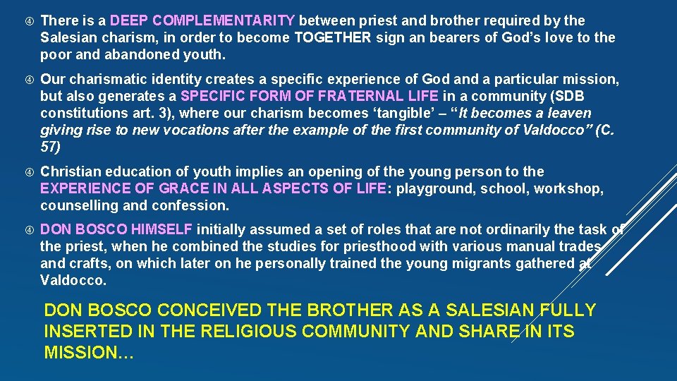  There is a DEEP COMPLEMENTARITY between priest and brother required by the Salesian