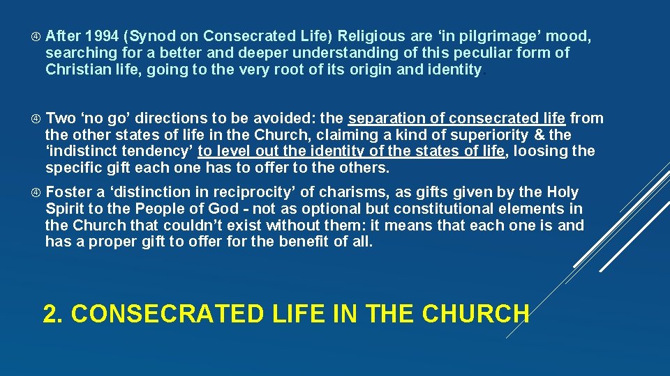  After 1994 (Synod on Consecrated Life) Religious are ‘in pilgrimage’ mood, searching for
