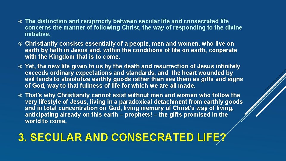  The distinction and reciprocity between secular life and consecrated life concerns the manner
