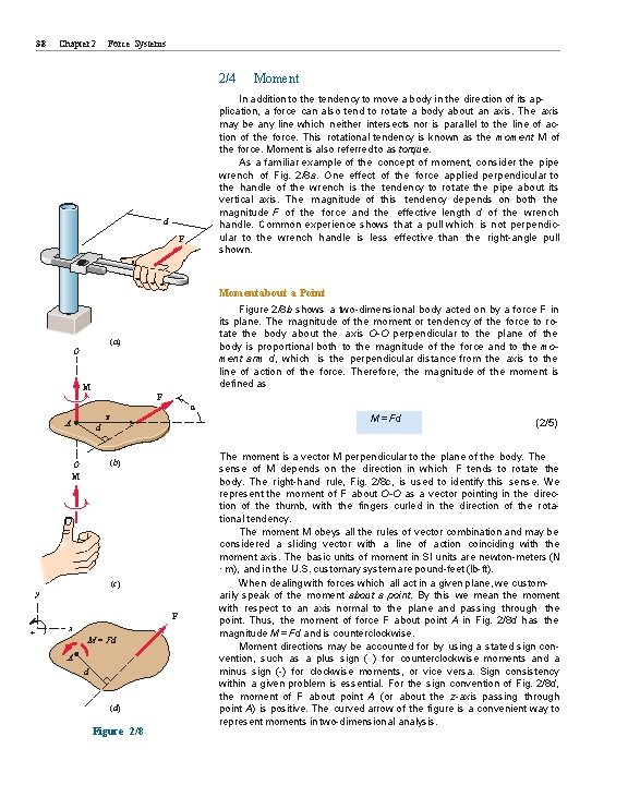 38 Chapter 2 Force Systems 2/4 Moment In addition to the tendency to move