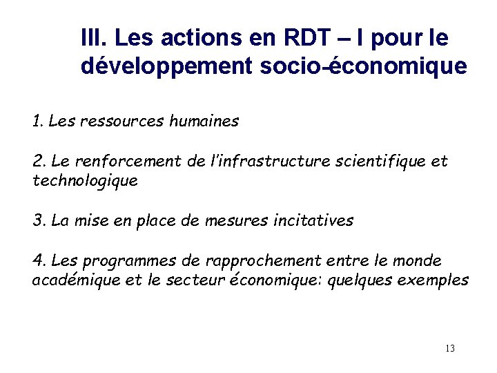 III. Les actions en RDT – I pour le développement socio-économique 1. Les ressources III. Les actions en RDT – I pour le développement socio-économique 1. Les ressources