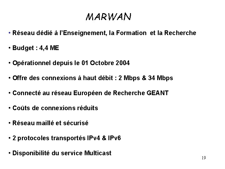 MARWAN • Réseau dédié à l’Enseignement, la Formation et la Recherche • Budget : MARWAN • Réseau dédié à l’Enseignement, la Formation et la Recherche • Budget :