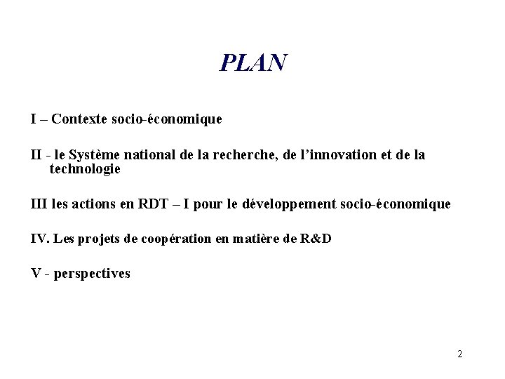 PLAN I – Contexte socio-économique II - le Système national de la recherche, de PLAN I – Contexte socio-économique II - le Système national de la recherche, de