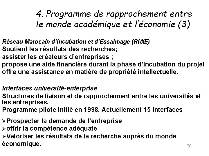 4. Programme de rapprochement entre le monde académique et l’économie (3) Réseau Marocain 4. Programme de rapprochement entre le monde académique et l’économie (3) Réseau Marocain