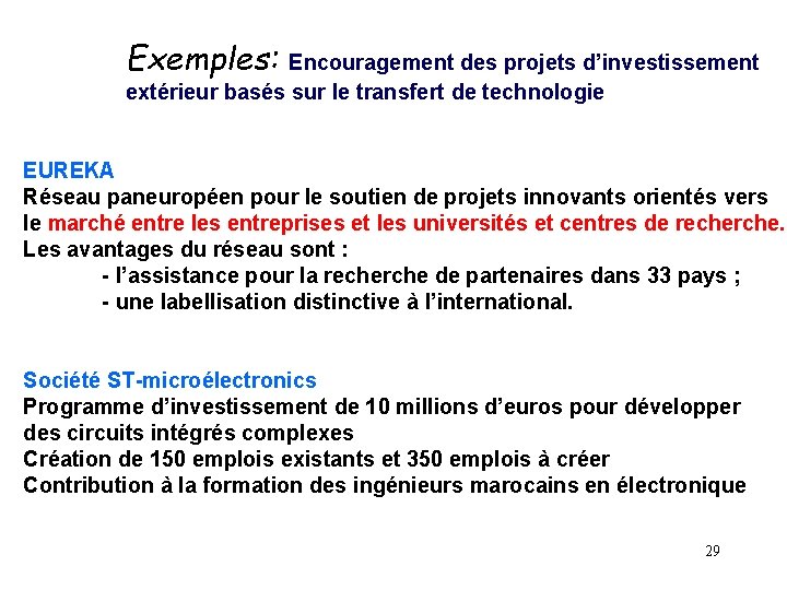 Exemples: Encouragement des projets d’investissement extérieur basés sur le transfert de technologie EUREKA Réseau Exemples: Encouragement des projets d’investissement extérieur basés sur le transfert de technologie EUREKA Réseau