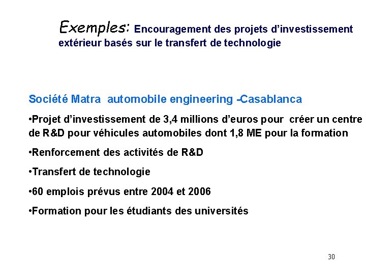Exemples: Encouragement des projets d’investissement extérieur basés sur le transfert de technologie Société Matra Exemples: Encouragement des projets d’investissement extérieur basés sur le transfert de technologie Société Matra