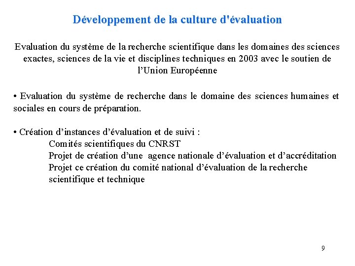 Développement de la culture d'évaluation Evaluation du système de la recherche scientifique dans les Développement de la culture d'évaluation Evaluation du système de la recherche scientifique dans les