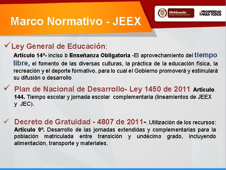 Marco Normativo - JEEX üLey General de Educación: Artículo 14º- inciso b Enseñanza Obligatoria