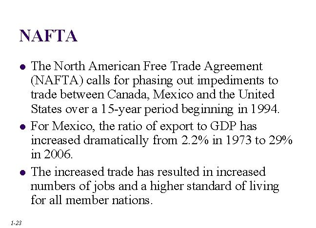 NAFTA l l l 1 -23 The North American Free Trade Agreement (NAFTA) calls