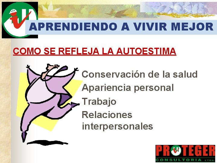 APRENDIENDO A VIVIR MEJOR COMO SE REFLEJA LA AUTOESTIMA Conservación de la salud Apariencia