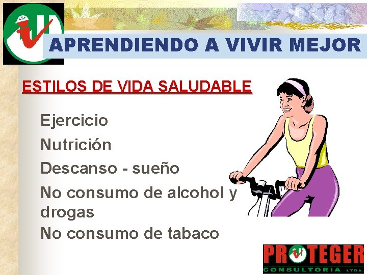 APRENDIENDO A VIVIR MEJOR ESTILOS DE VIDA SALUDABLE Ejercicio Nutrición Descanso - sueño No