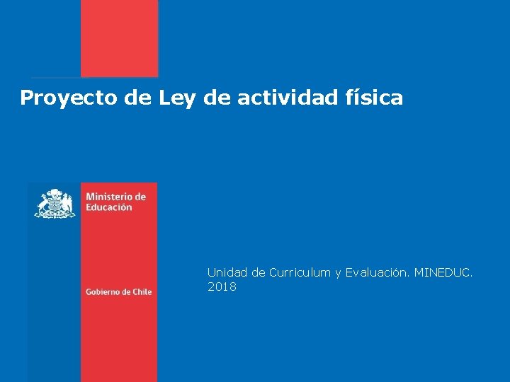 Proyecto de Ley de actividad física Unidad de Curriculum y Evaluación. MINEDUC. 2018 