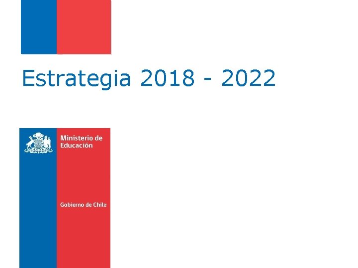 Estrategia 2018 - 2022 