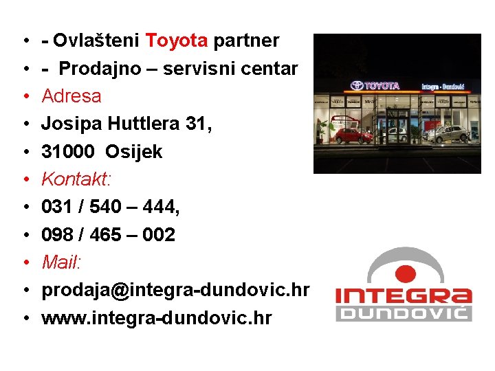  • • • - Ovlašteni Toyota partner - Prodajno – servisni centar Adresa